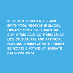 Ingredients for Hypothermias Bubble Gum SUGAR FREE | Dye-FREE Shaved Ice & Snow Cone Syrup on a vibrant sky blue background. Water, organic erythritol, propylene glycol, organic monk fruit, xanthan gum, citric acid, contains 2% or less of: natural and artificial flavors, sodium citrate, sodium benzoate & potassium sorbate (preservatives).