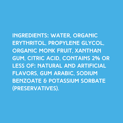 Ingredients for Hypothermias Cheesecake SUGAR FREE | Dye-FREE Shaved Ice & Snow Cone Syrup on a vibrant sky blue background. Water, organic erythritol, propylene glycol, organic monk fruit, xanthan gum, citric acid, contains 2% or less of: natural & artificial flavors, gum arabic, sodium benzoate & potassium sorbate (preservatives).