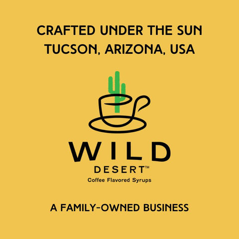Wild Desert Coffee Flavored Syrups. Crafted under the sun in Tucson, Arizona, USA by a family-owned business.