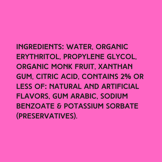 The ingredients in Hypothermias Sugar Free Dye-FREE Cheesecake Slush Syrup with zero net carbs – water, organic erythritol, propylene glycol, organic monk fruit, xanthan gum, citric acid, natural and artificial flavors, gum arabic, sodium benzoate, potassium sorbate