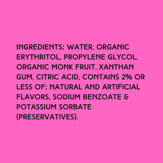 The ingredients in Hypothermias Sugar Free Dye-FREE Grape Slush Syrup with zero net carbs – water, organic erythritol, propylene glycol, organic monk fruit, xanthan gum, citric acid, natural and artificial flavors, sodium benzoate, potassium sorbate